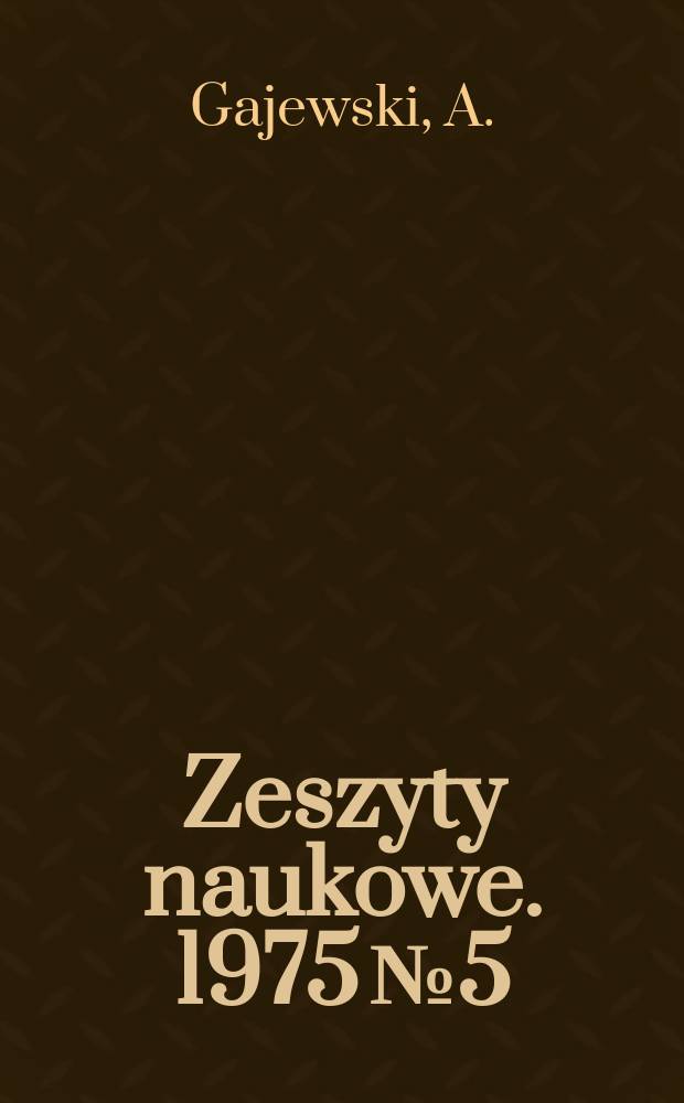 Zeszyty naukowe. 1975 № 5 : Optymalne kształtowanie wytrzymałościowe...
