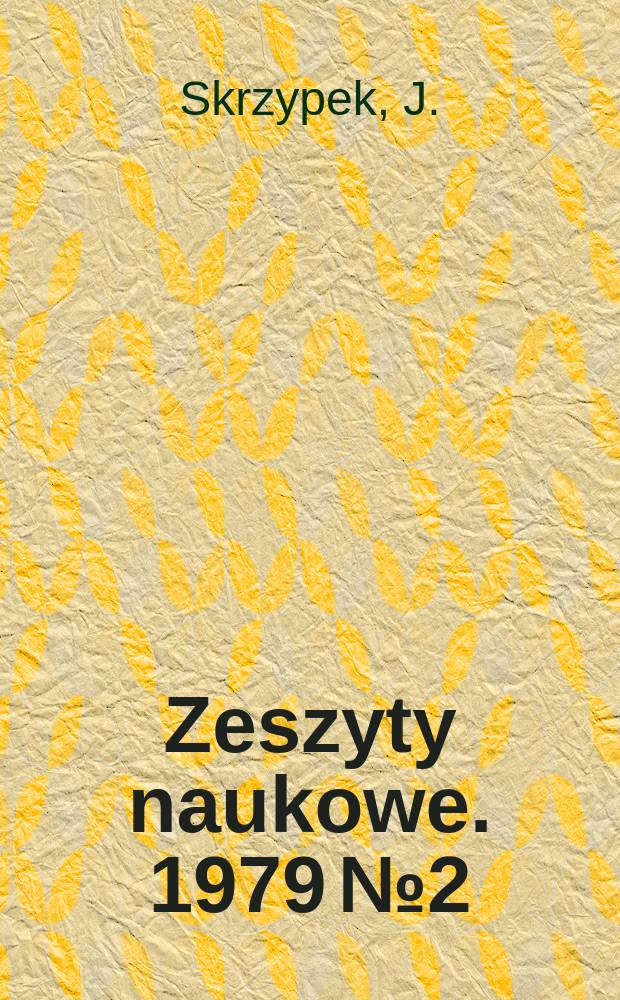 Zeszyty naukowe. 1979 № 2 : Odkształcenia plastyczne...