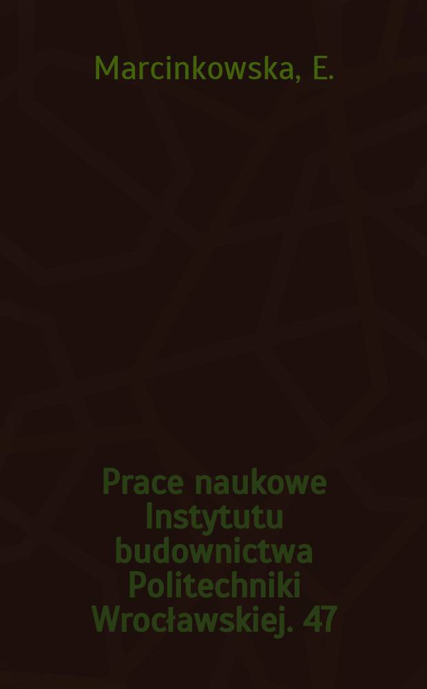 Prace naukowe Instytutu budownictwa Politechniki Wrocławskiej. 47 : Problemy decyzyjne w projektowaniu...