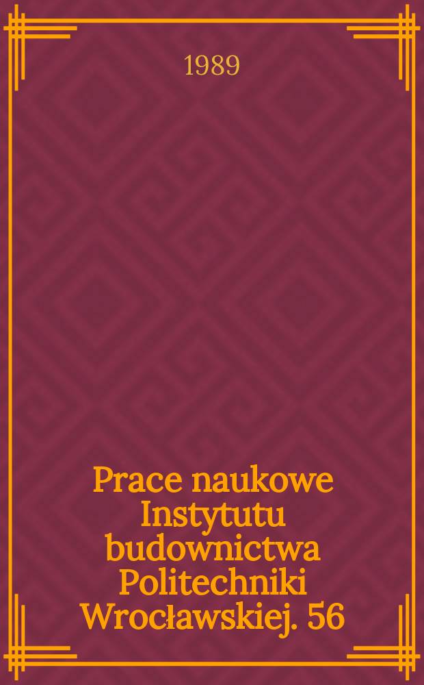 Prace naukowe Instytutu budownictwa Politechniki Wrocławskiej. 56 : Korozja siarczanowa i siarczanoodporność betonu...