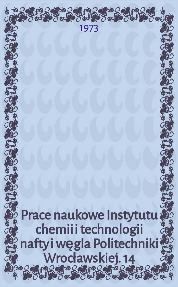 Prace naukowe Instytutu chemii i technologii nafty i węgla Politechniki Wrocławskiej. 14 : Hydrokraking i hydroodsiarczanie...