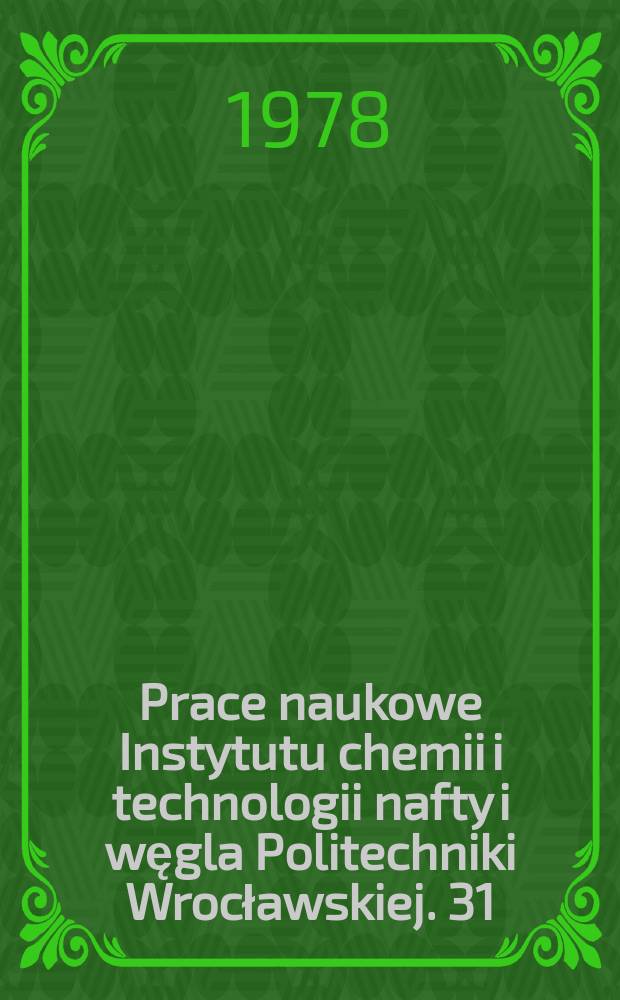 Prace naukowe Instytutu chemii i technologii nafty i węgla Politechniki Wrocławskiej. 31 : Równania pożar paratermodynamiczne...