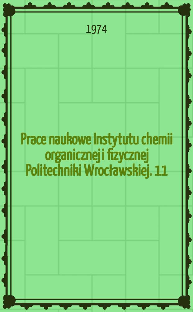 Prace naukowe Instytutu chemii organicznej i fizycznej Politechniki Wrocławskiej. 11 : Electrical properties of organic solids. (summer school Karpacz, Sept. 1-7, 1974). Suppl.