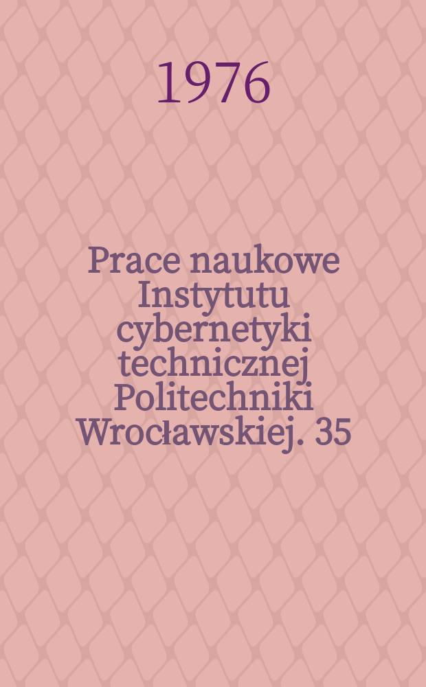 Prace naukowe Instytutu cybernetyki technicznej Politechniki Wrocławskiej. 35 : Model rozwój u metod syntezy