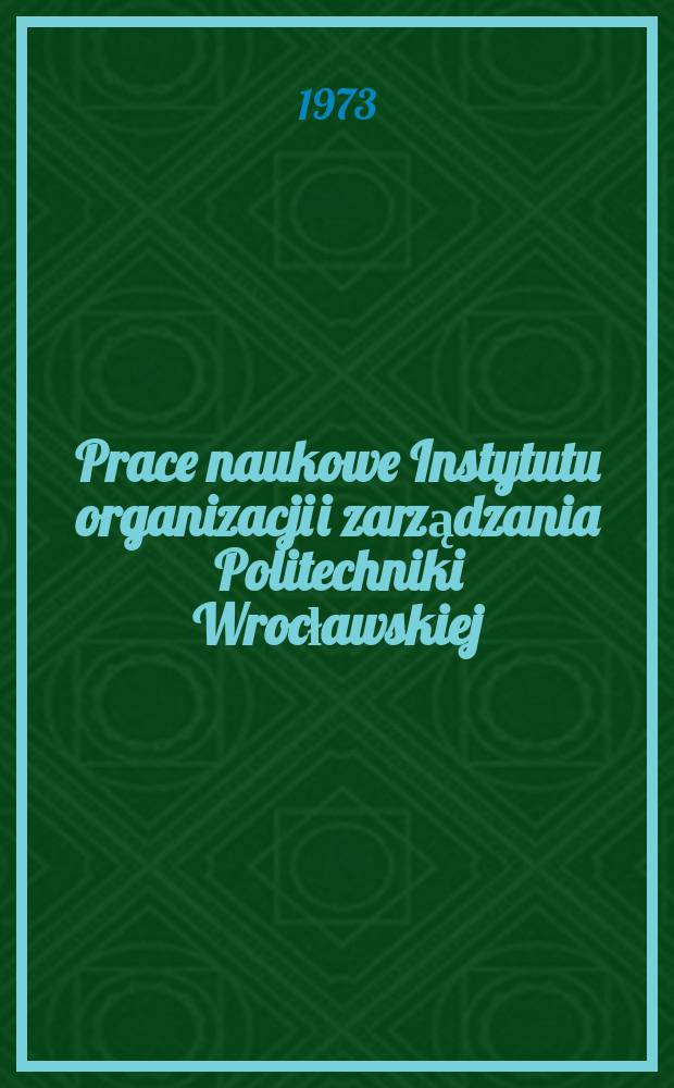 Prace naukowe Instytutu organizacji i zarządzania Politechniki Wrocławskiej