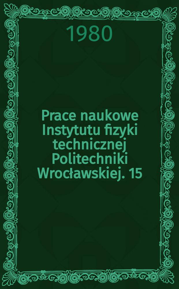Prace naukowe Instytutu fizyki technicznej Politechniki Wrocławskiej. 15 : Investigation of pyroelectric properties...