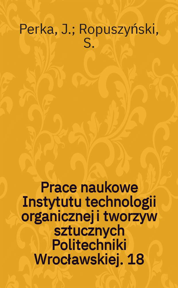 Prace naukowe Instytutu technologii organicznej i tworzyw sztucznych Politechniki Wrocławskiej. 18 : Synteza związków powierzchniowo czynnych na bazie pentaerytrytu