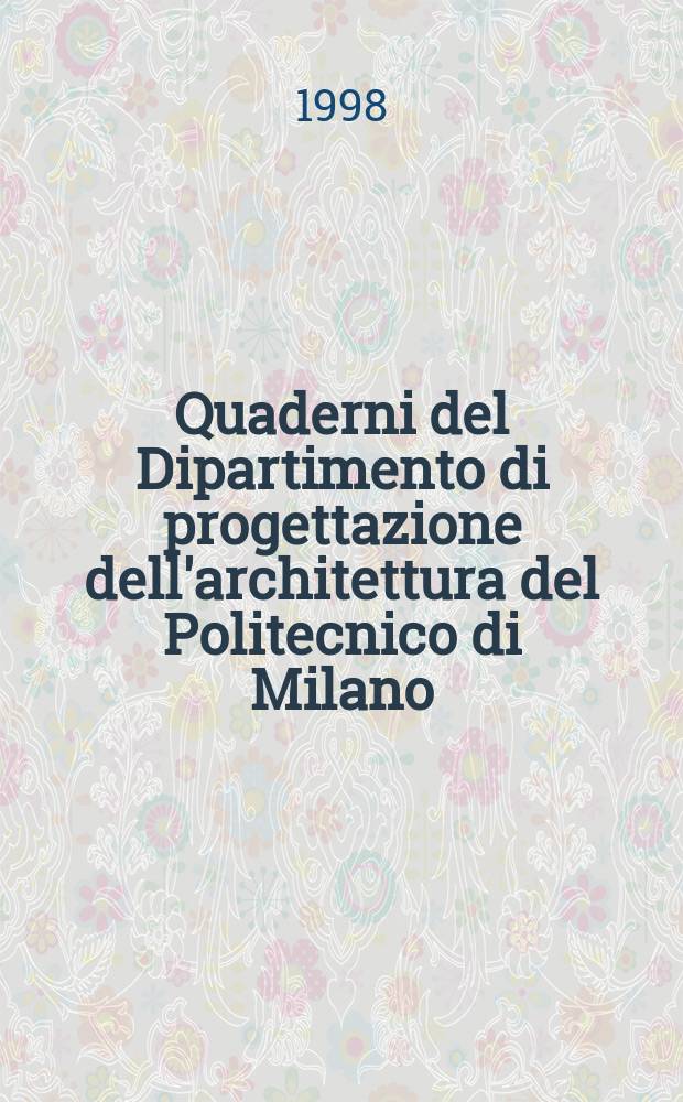 Quaderni del Dipartimento di progettazione dell'architettura del Politecnico di Milano : QA : Opere varie