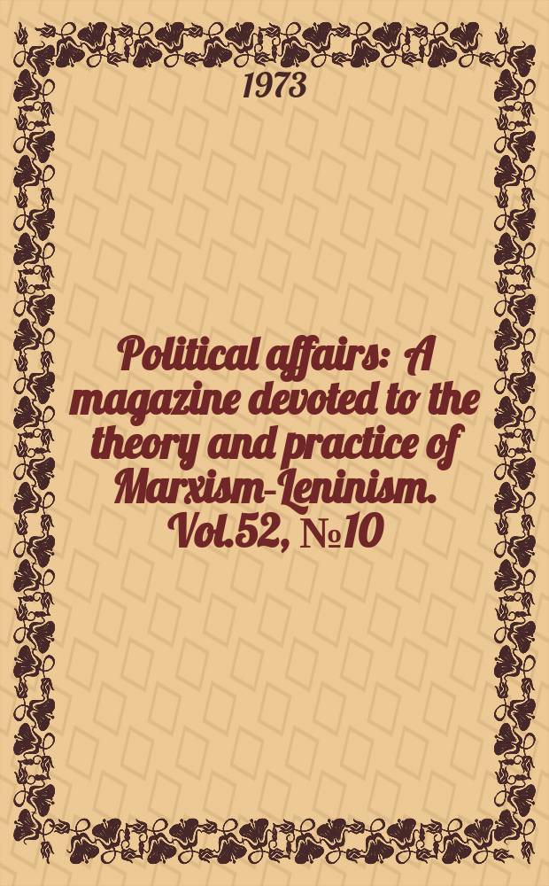 Political affairs : A magazine devoted to the theory and practice of Marxism-Leninism. Vol.52, №10/11 : (The working class and the class struggle in the United States)