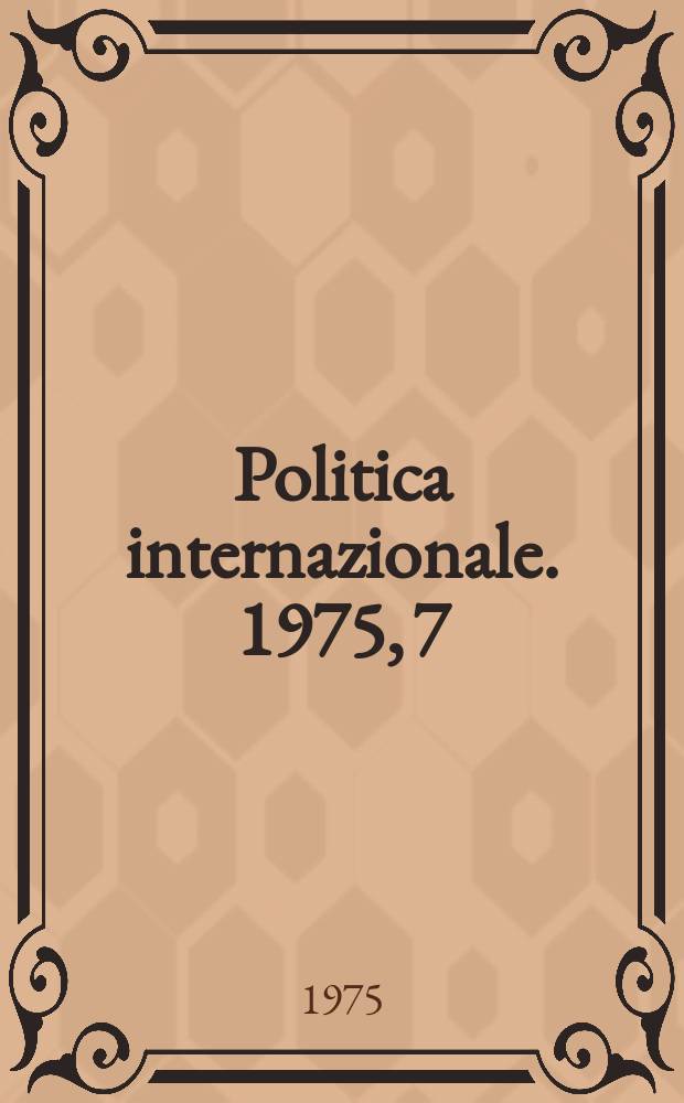 Politica internazionale. 1975, 7