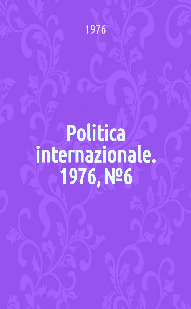 Politica internazionale. 1976, №6