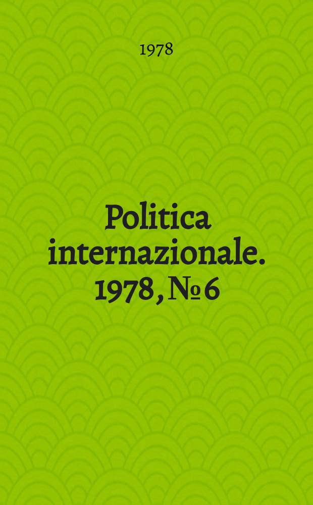 Politica internazionale. 1978, №6