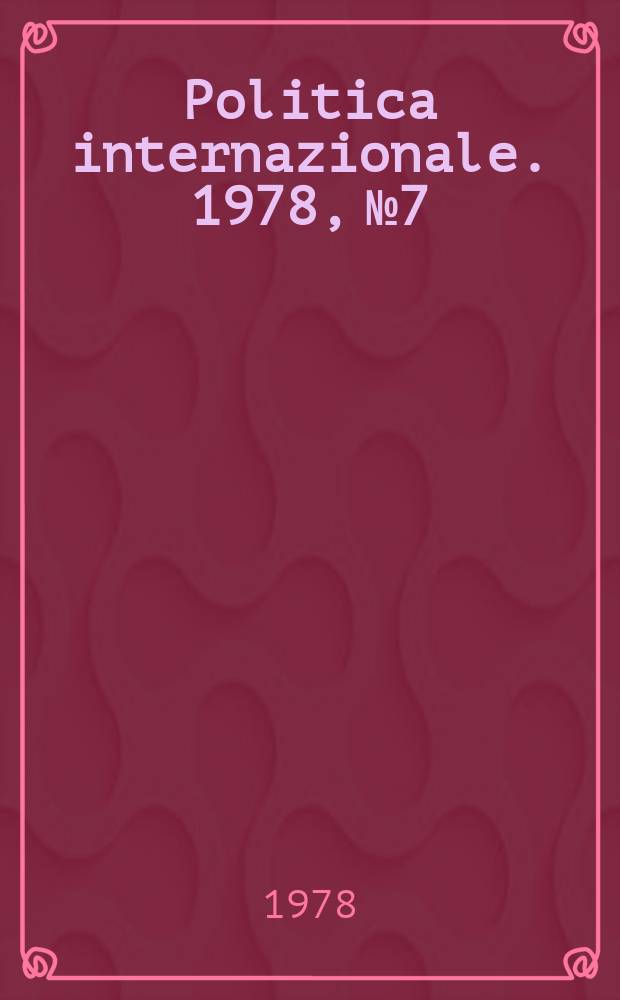 Politica internazionale. 1978, №7