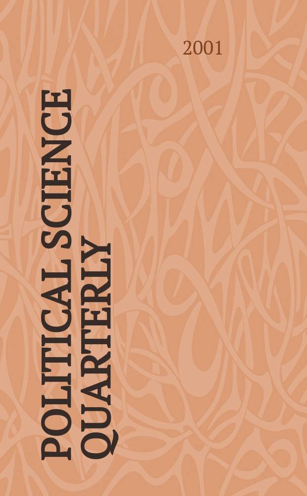 Political science quarterly : A review devoted to the historical statistical and comparative study of politics economics and public law. Vol.116, №2