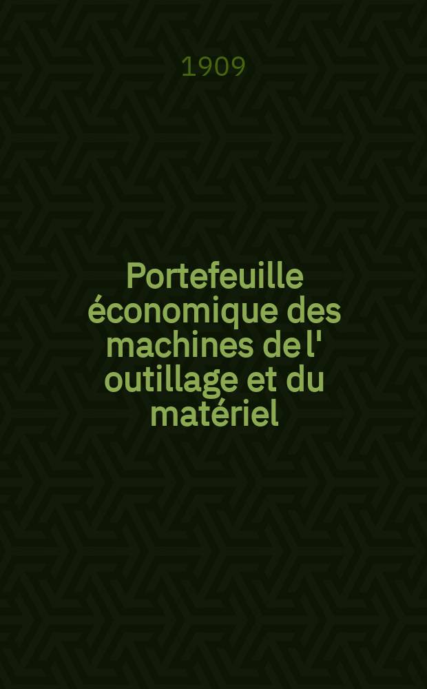 Portefeuille &eacute;conomique des machines de l' outillage et du mat&eacute;riel : relatifs a la construction aux chemins de fer aux routes a l' agriculture, aux mines, a la navigation, a la t&eacute;l&eacute;graphie etc. Contenant un choix des objets les plus int&eacute;ressants des expositions industrielles et agricoles Destine aux ing&eacute;nieurs m&eacute;caniciens conducteurs constructeurs de atelier &eacute;l&egrave;ves des &eacute;coles entrepreneurs ouvriers. Ann&eacute;e54 1909, T.7[2], №641