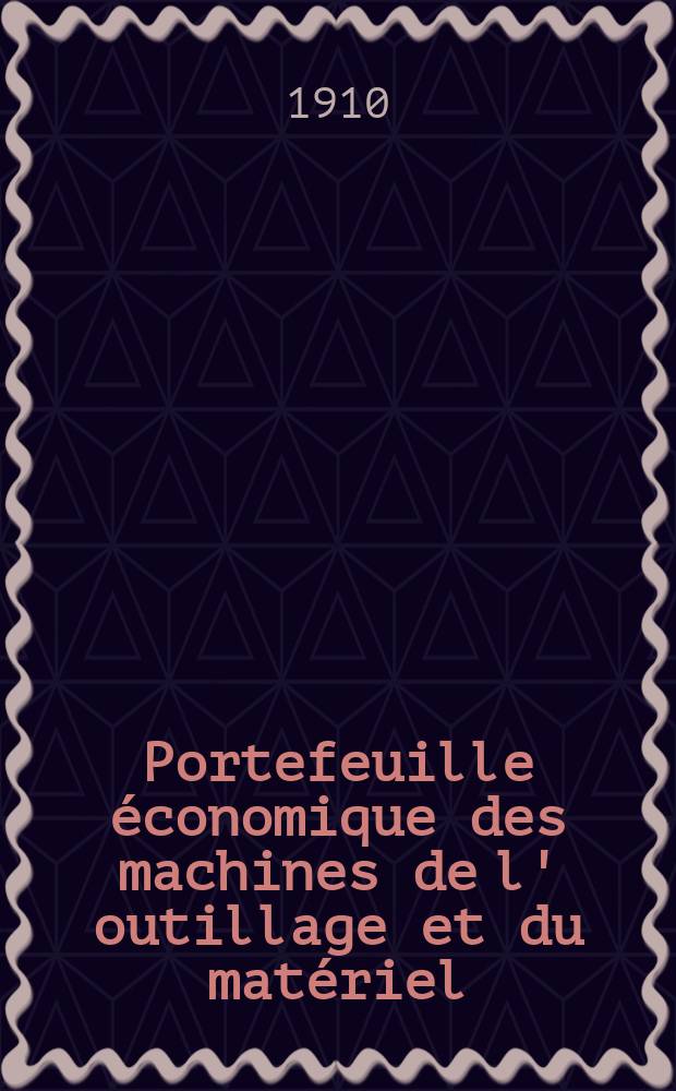 Portefeuille économique des machines de l' outillage et du matériel : relatifs a la construction aux chemins de fer aux routes a l' agriculture, aux mines, a la navigation, a la télégraphie etc. Contenant un choix des objets les plus intéressants des expositions industrielles et agricoles Destine aux ingénieurs mécaniciens conducteurs constructeurs de atelier élèves des écoles entrepreneurs ouvriers. Année55 1910, T.8, №652