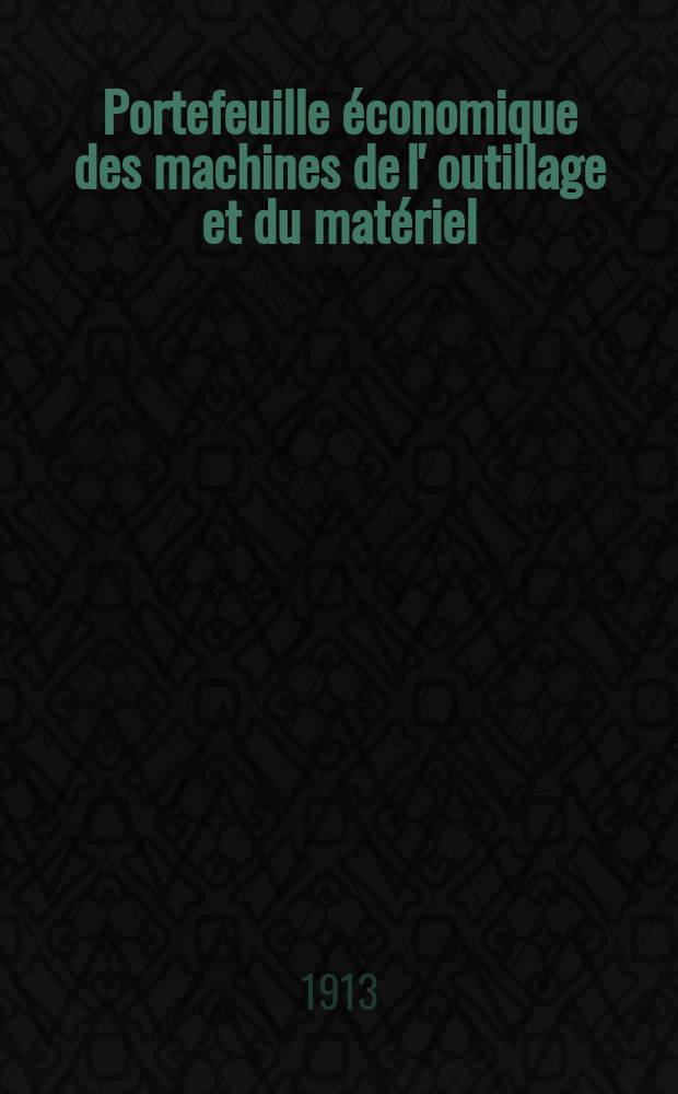Portefeuille économique des machines de l' outillage et du matériel : relatifs a la construction aux chemins de fer aux routes a l' agriculture, aux mines, a la navigation, a la télégraphie etc. Contenant un choix des objets les plus intéressants des expositions industrielles et agricoles Destine aux ingénieurs mécaniciens conducteurs constructeurs de atelier élèves des écoles entrepreneurs ouvriers. Année58 1913, T.1, №688