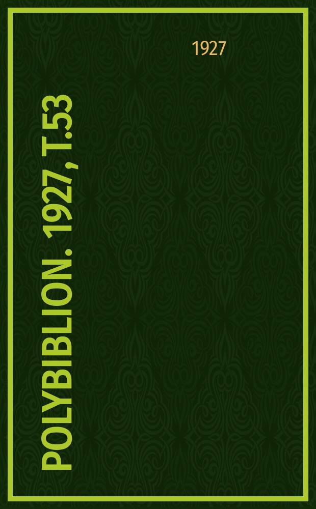 Polybiblion. 1927, T.53(171 de la collection), Livr.5/6
