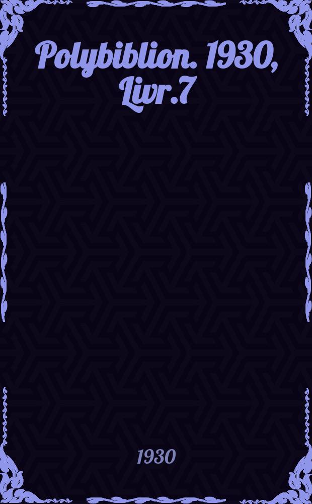 Polybiblion. 1930, Livr.7/8
