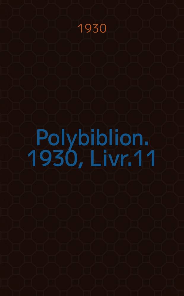 Polybiblion. 1930, Livr.11/12