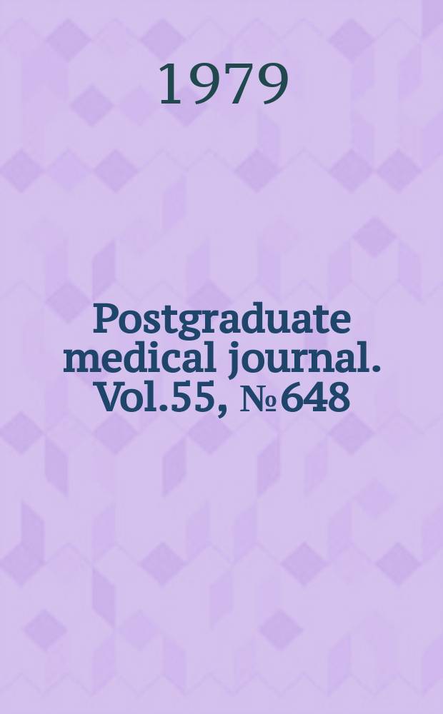 Postgraduate medical journal. Vol.55, №648