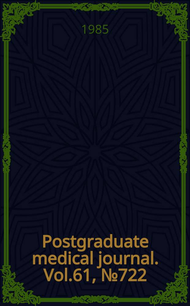Postgraduate medical journal. Vol.61, №722