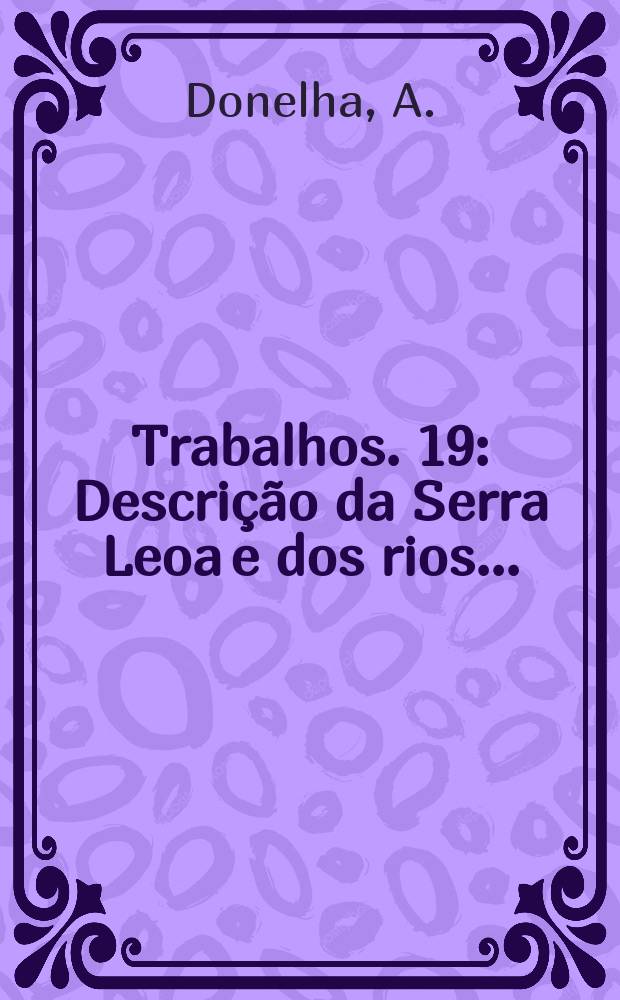 [Trabalhos. 19 : Descrição da Serra Leoa e dos rios ...