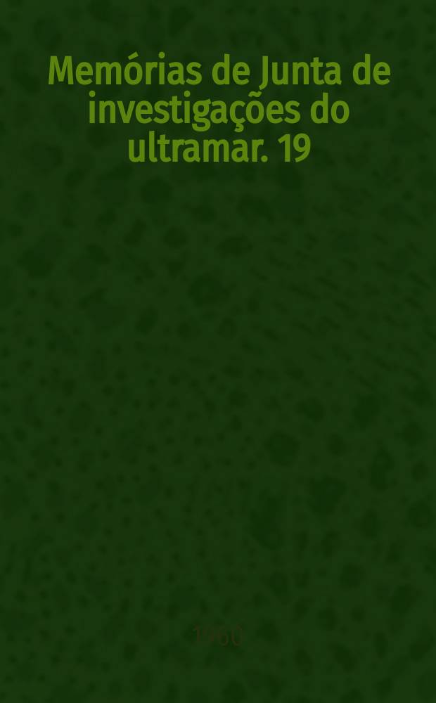 Memórias de Junta de investigações do ultramar. 19 : (Estudos de botânica)