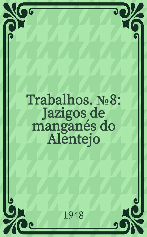 [Trabalhos]. №8 : Jazigos de manganés do Alentejo