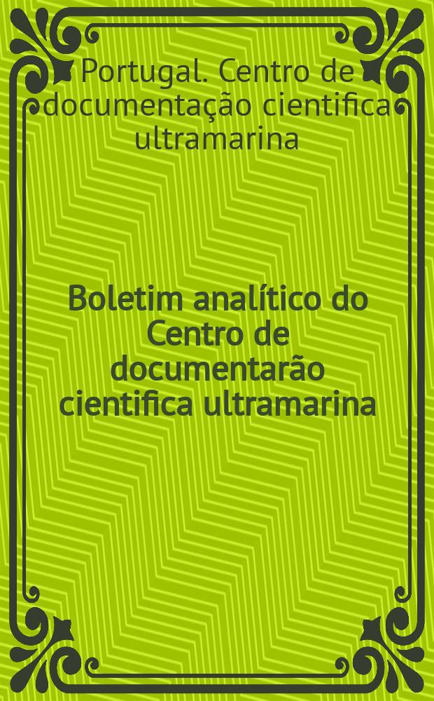 Boletim analítico do Centro de documentarão cientifica ultramarina