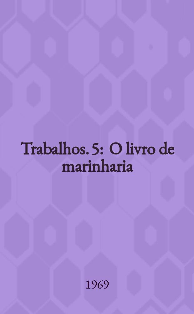 [Trabalhos. 5 : O livro de marinharia