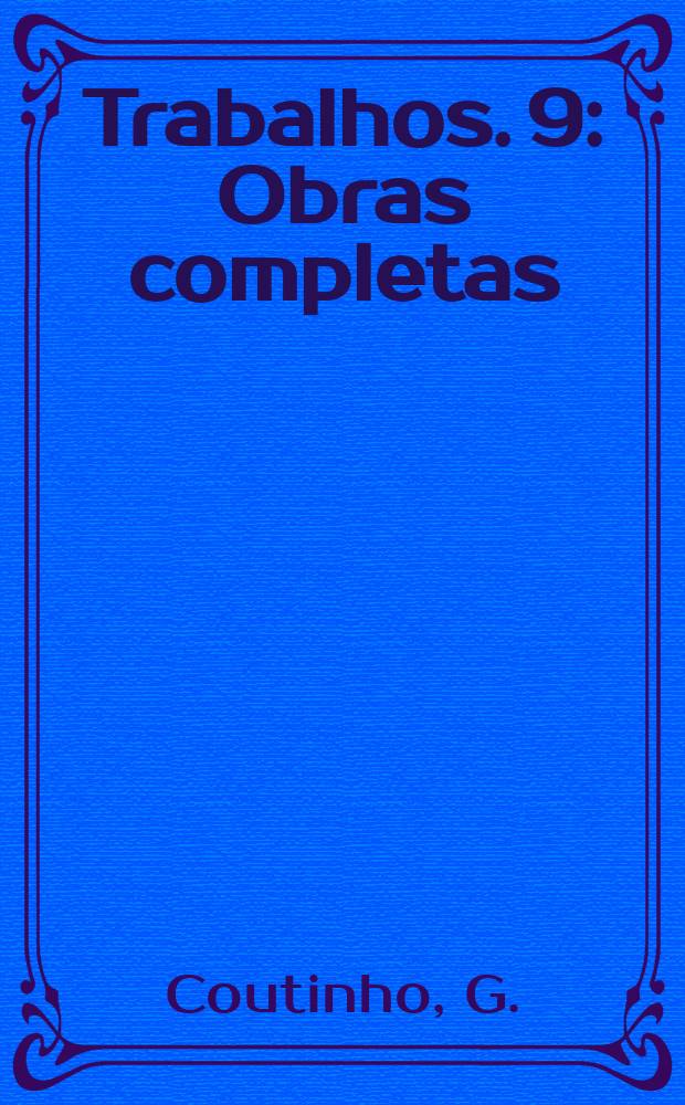 [Trabalhos. 9 : Obras completas