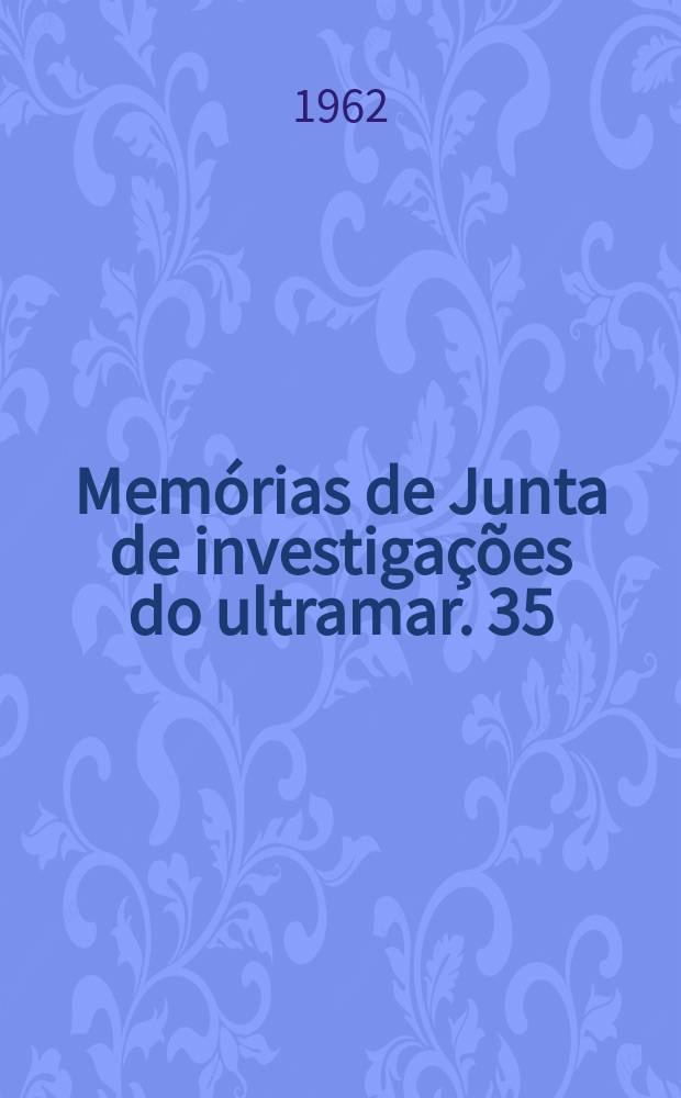 Memórias de Junta de investigações do ultramar. 35 : Oleaginosas do ultramar Português