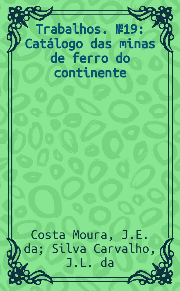 [Trabalhos]. №19 : Catálogo das minas de ferro do continente