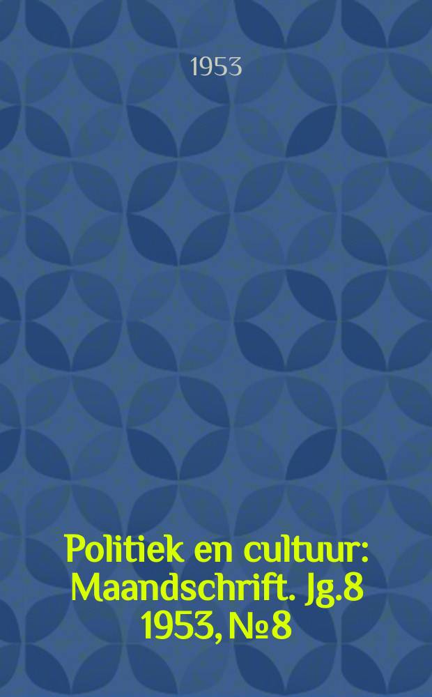 Politiek en cultuur : Maandschrift. Jg.8 1953, №8