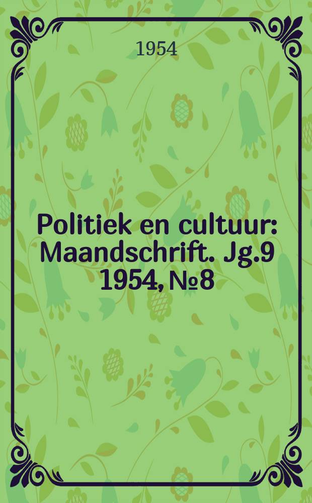 Politiek en cultuur : Maandschrift. Jg.9 1954, №8