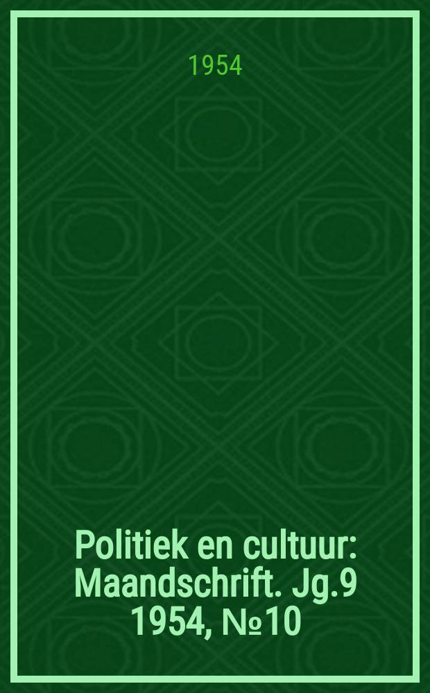 Politiek en cultuur : Maandschrift. Jg.9 1954, №10