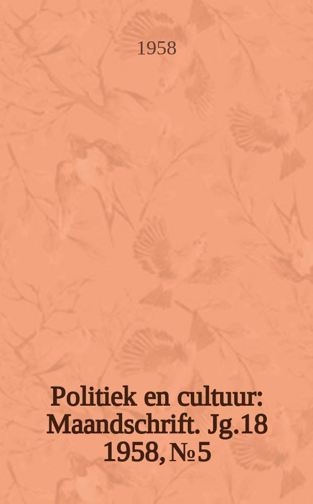 Politiek en cultuur : Maandschrift. Jg.18 1958, №5