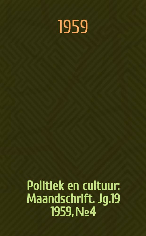 Politiek en cultuur : Maandschrift. Jg.19 1959, №4