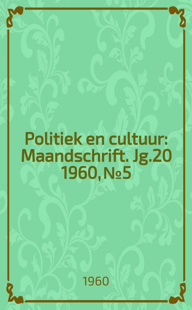 Politiek en cultuur : Maandschrift. Jg.20 1960, №5
