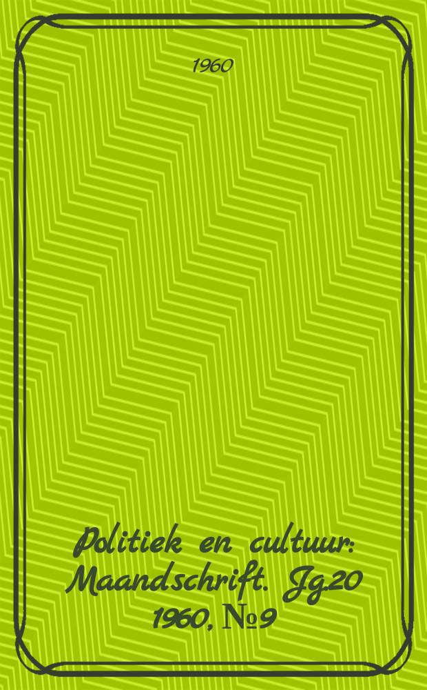 Politiek en cultuur : Maandschrift. Jg.20 1960, №9