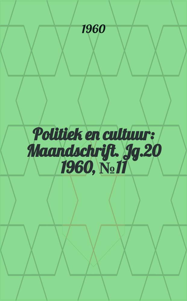 Politiek en cultuur : Maandschrift. Jg.20 1960, №11
