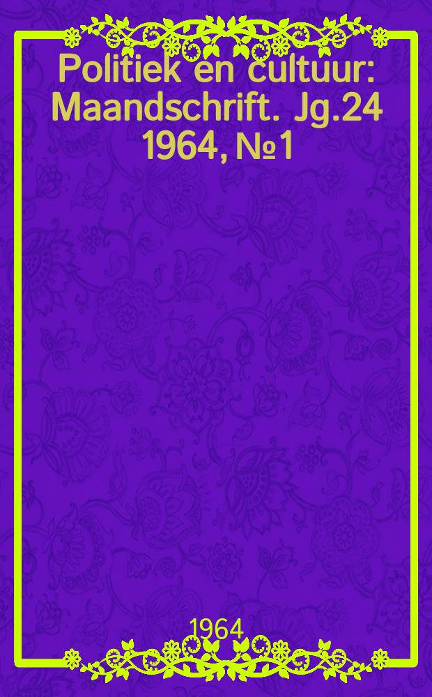 Politiek en cultuur : Maandschrift. Jg.24 1964, №1