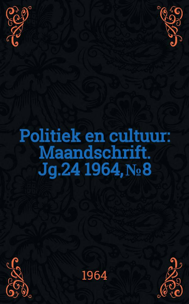 Politiek en cultuur : Maandschrift. Jg.24 1964, №8