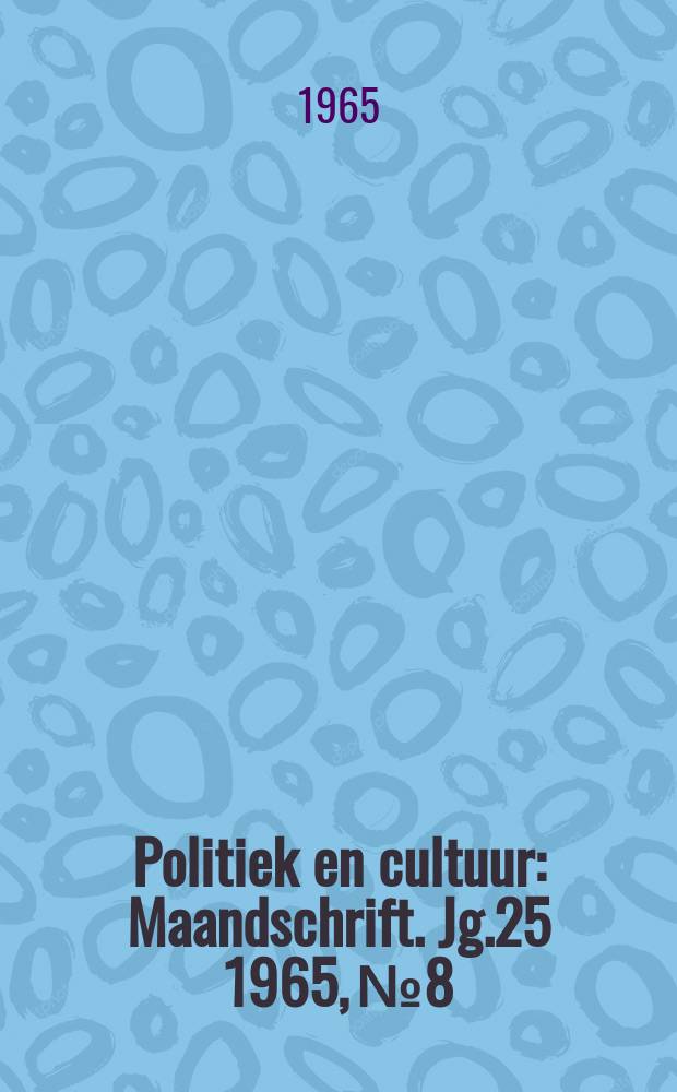 Politiek en cultuur : Maandschrift. Jg.25 1965, №8