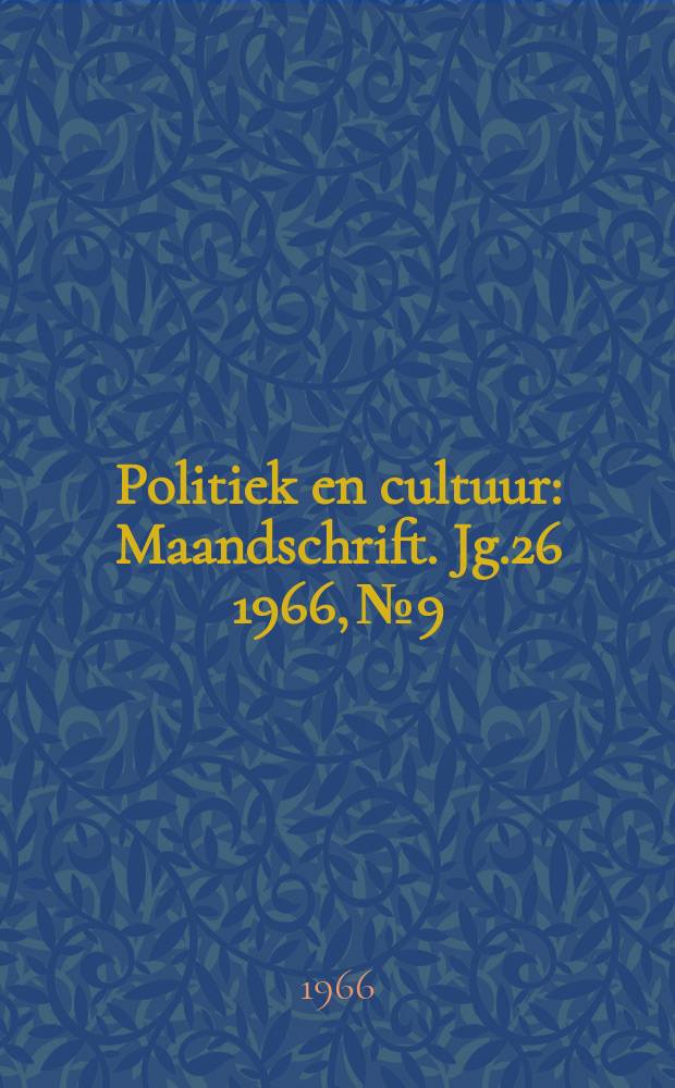 Politiek en cultuur : Maandschrift. Jg.26 1966, №9