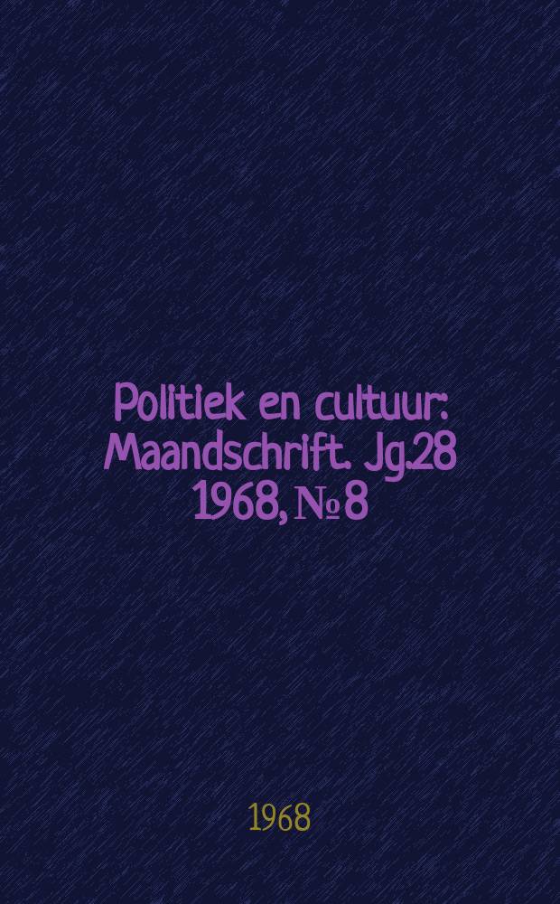 Politiek en cultuur : Maandschrift. Jg.28 1968, №8/9
