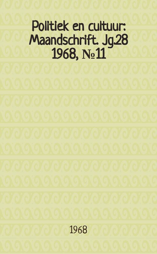 Politiek en cultuur : Maandschrift. Jg.28 1968, №11