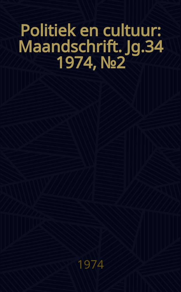 Politiek en cultuur : Maandschrift. Jg.34 1974, №2