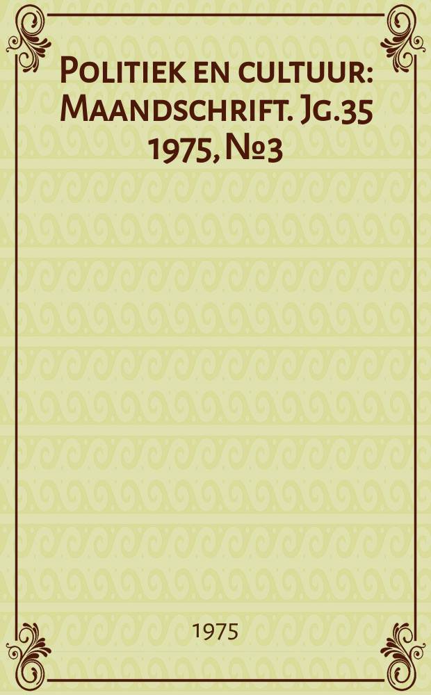Politiek en cultuur : Maandschrift. Jg.35 1975, №3